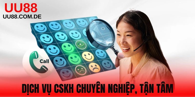 Dịch vụ CSKH chuyên nghiệp, hỗ trợ khách hàng tận tâm